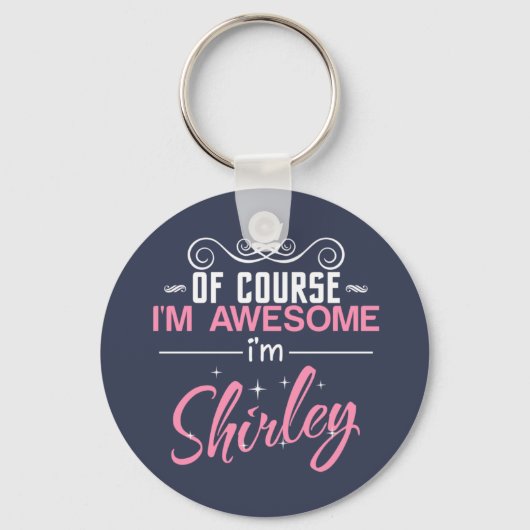 Natuurlijk ben ik Geweldige dat ik Shirley ben Sleutelhanger (Voorkant)