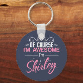 Natuurlijk ben ik Geweldige dat ik Shirley ben Sleutelhanger (Voorkant)