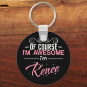 Natuurlijk ben ik Geweldige Renee Sleutelhanger (Voorkant)