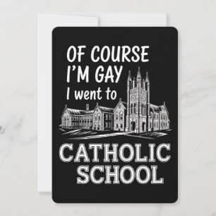 Natuurlijk ben ik homo ik ging naar de katholieke  kaart
