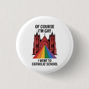 Natuurlijk ben ik homo, ik ging naar de katholieke ronde button 3,2 cm