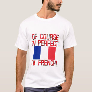 natuurlijk ben ik perfect im FRENCH.png T-shirt