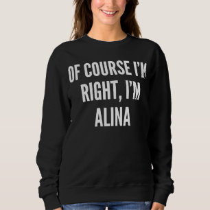 Natuurlijk heb ik gelijk dat ik Alina ben Trui