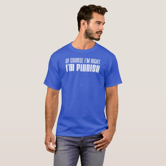 Natuurlijk heb ik gelijk dat ik Fins ben T-shirt (Voorkant volledig)
