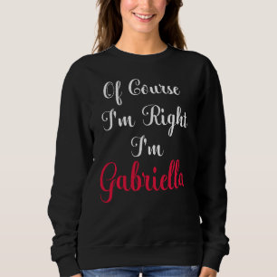 Natuurlijk heb ik gelijk dat ik Gabriella ben Trui