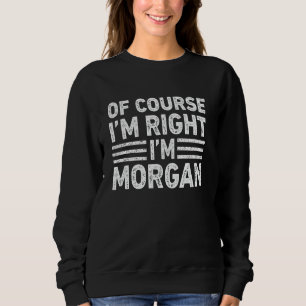 Natuurlijk heb ik gelijk, ik ben Morgan T-shirt Gr