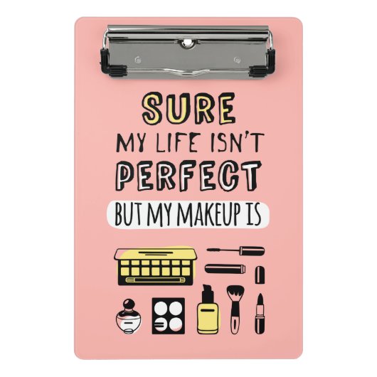Natuurlijk is Makeup niet perfect Mini Klembord (Voorkant)