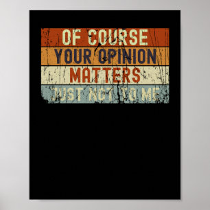 Natuurlijk is uw mening niet alleen voor mij Stick Poster