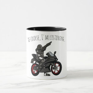 Natuurlijk luister ik... Grappige motorfiets Mok