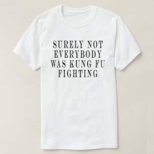 Natuurlijk Vocht Niet Iedereen Kung Fu ,Natuurlijk T-shirt