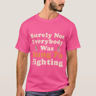 Natuurlijk was niet iedereen Kung Fu die tegen coo T-shirt
