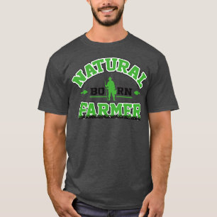 Natuurlijke geboren landbouwer t-shirt