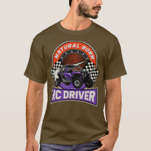 Natuurlijke Geboren RC Driver Racer Afstandsbedien T-shirt