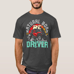 Natuurlijke Geboren RC Driver Racer Afstandsbedien T-shirt