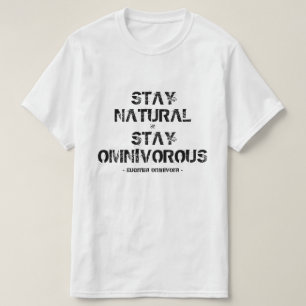 Natuurlijke het verblijf, blijft allesetend! t-shirt
