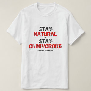 Natuurlijke het verblijf, blijft allesetend! t-shirt