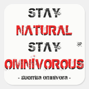 Natuurlijke het verblijf, blijft allesetend! vierkante sticker