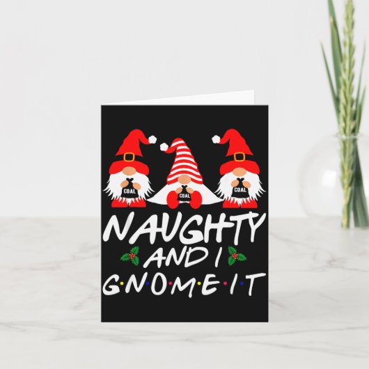 Naughty And I Gnome It Christmas Gnomes Funny Xmas Kaart (Voorkant)