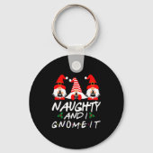 Naughty And I Gnome It Christmas Gnomes Funny Xmas Sleutelhanger (Voorkant)