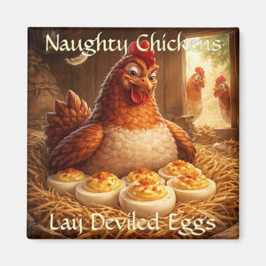 Naughty Chickens Lay Deviled Eggs Fridge Magnet Magneet (Voorkant)