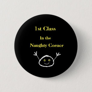 Naughty Corner van de eerste klasse Ronde Button 5,7 Cm