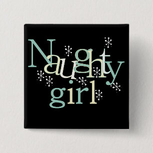 Naughty Girl Tshirts en Gifts Vierkante Button 5,1 Cm