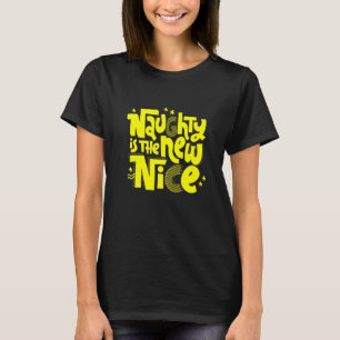 Naughty is het nieuwe Nice nieuwe T-shirt