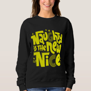 Naughty is het nieuwe Nice nieuwe Trui