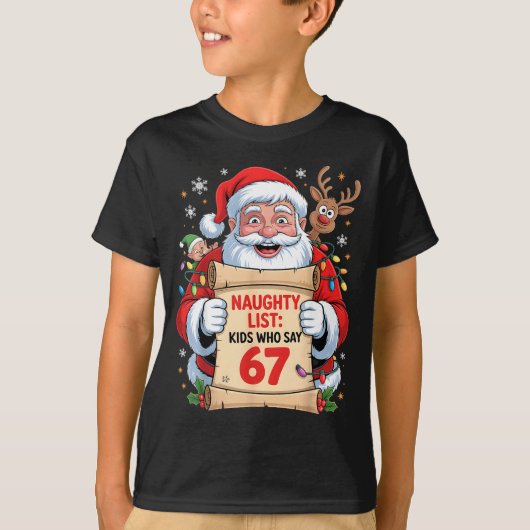Naughty List Kids Who Say 67 Christmas Six Seven S T-shirt (Voorkant)