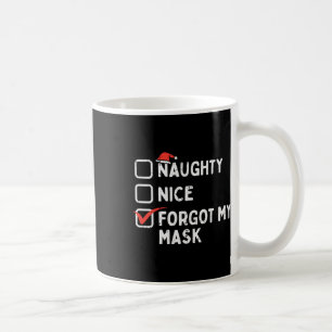 Naughty Nice Forgot My Mask Funny Christmas Quaran Koffiemok