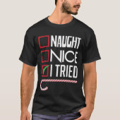 Naughty Nice I Tried Funny Kerstlist T-Shirt (Voorkant)