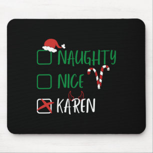 Naughty Nice Karen Kerstmis grappige kerstkerstker Muismat