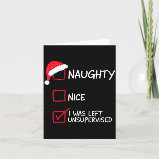 Naughty Nice List Was Left Unsupervised Christmas  Kaart (Voorkant)