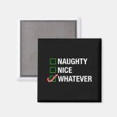 Naughty Nice Whatever, Cool Christmas Funny Quotes Magneet (Voorkant / Achterkant)
