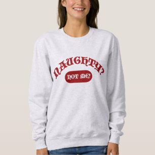 Naughty Not Me Funny Holiday Fun Motto Trui