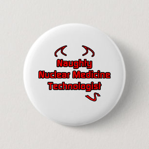 Naughty Nuclear Medicine Technoloog Ronde Button 5,7 Cm
