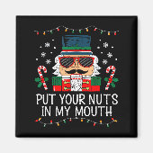 Naughty Nutcracker Put Your Nuts In My Mouth Chris Magneet (Voorkant)