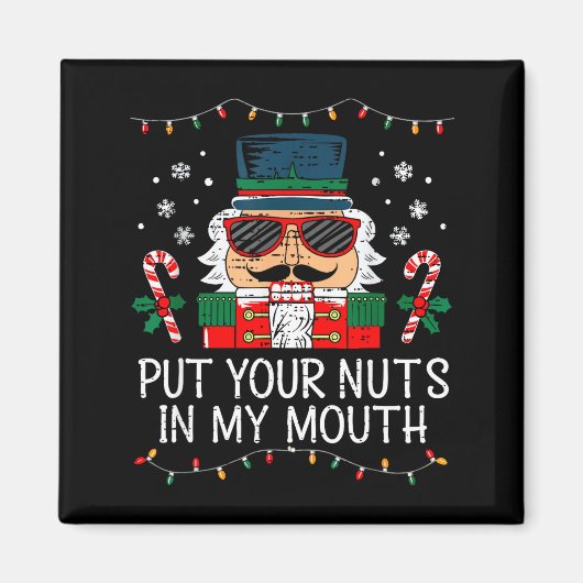 Naughty Nutcracker Put Your Nuts In My Mouth Chris Magneet (Voorkant)