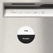 Naughty of Nice, dubbelzijdig, zwart wit Magneet (Insitu (Vaatwasser))