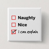 Naughty of Nice - Ik kan het uitleggen Vierkante Button 5,1 Cm (Voorkant)
