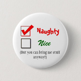 Naughty of Nice Pin Ronde Button 5,7 Cm