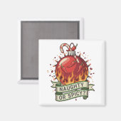 Naughty or Spicy Design Magnet (Recto/Verso)