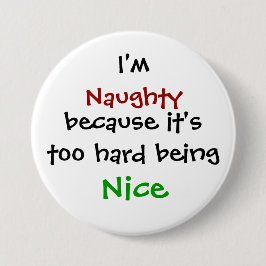 Naughty over Nice Ronde Button 7,6 Cm