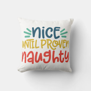Naughty ‘Til Proven Nice Coussin de Noël - Drôle