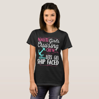Nauti Girls Cruising Crew laat schip geconfronteer T-shirt