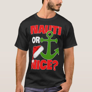Nauti Naugty of Nice Santa Xmas Cruise Boating Sai T-shirt