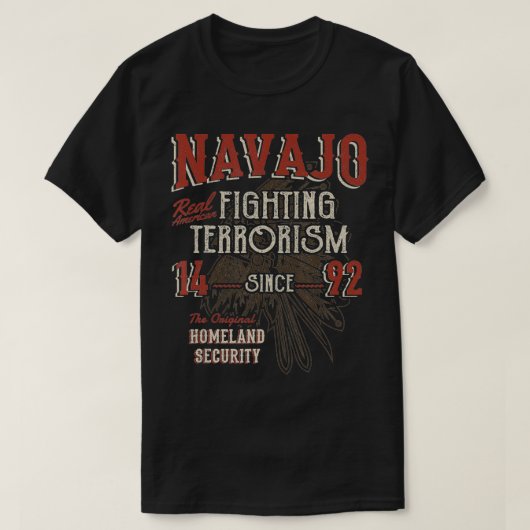 Navajo die het terrorisme bestrijdt sinds 1492 inh t-shirt (Design voorkant)
