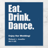 Navy Blue Eat. Drink. Dans. Bruiloft Wijn Etiket (Enkel label)