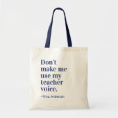 Navy Blue laat me mijn lerarenstem niet gebruiken Tote Bag (Voorkant)