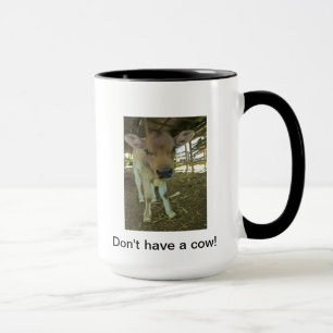 N'ayez pas une tasse de café de vache